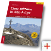 Cime solitarie nel Alto Adige, vol. 1 [ITA] - by Maurizio Marchel